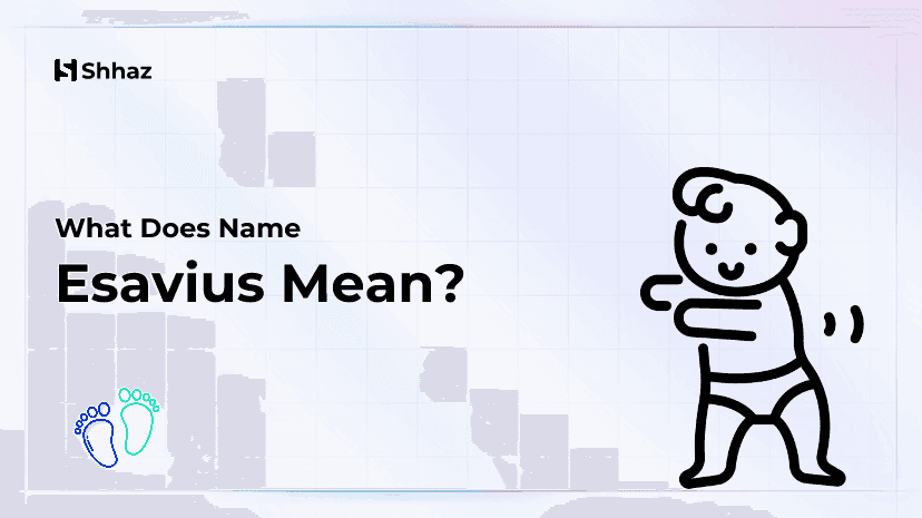 Esavius Name Meaing