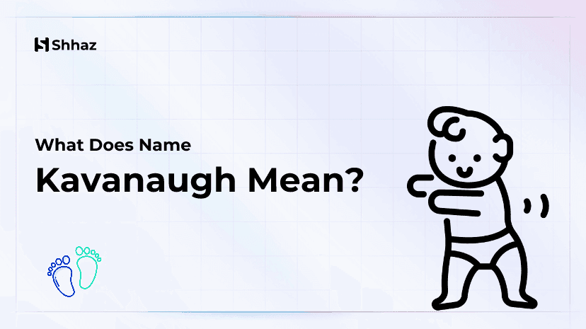 Kavanaugh Name Meaing